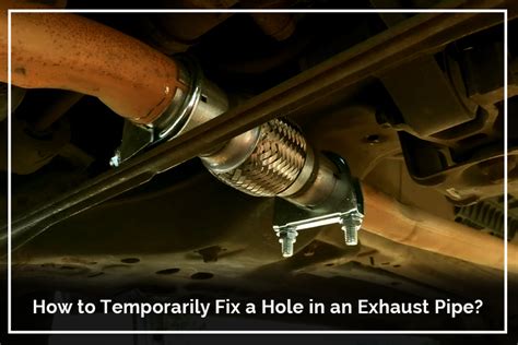 How to repair a hole / leak in exhaust pipe without dismantling